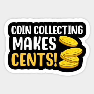 Coin Collecting Makes Cents Sticker